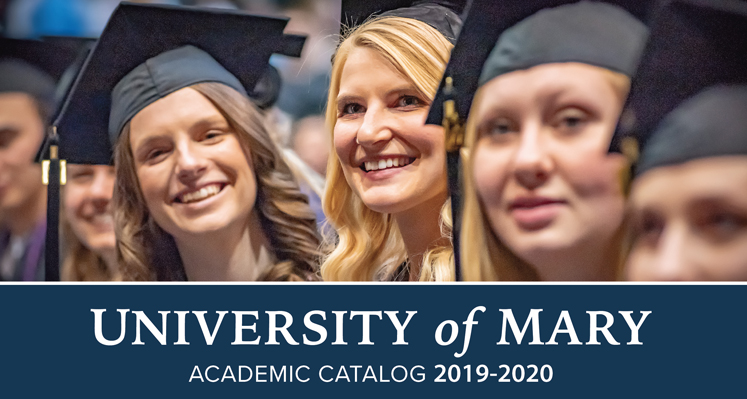 University of Mary Academic Catalog 2019-2020